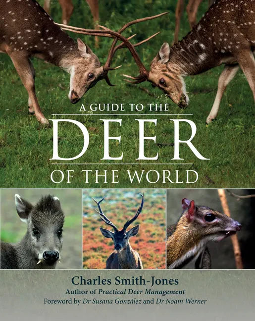 A Guide to the Deer of the World - Hardcover