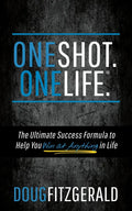 OneShot. OneLife.(R): The Ultimate Success Formula to Help You Win At Anything In Life - Paperback