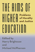 The Aims of Higher Education: Problems of Morality and Justice - Paperback