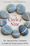 The Circle of Nine: An Archetypal Journey to Awaken the Divine Feminine Within - Paperback