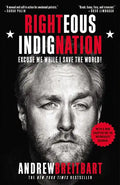 Righteous Indignation: Excuse Me While I Save the World! - Paperback