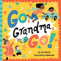 Go, Grandma, Go! - Board Book