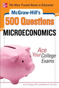 McGraw-Hill's 500 Microeconomics Questions: Ace Your College Exams: 3 Reading Tests + 3 Writing Tests + 3 Mathematics Tests - Paperback