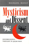 Mysticism and Dissent: Socioreligious Thought in Qajar Iran - Paperback