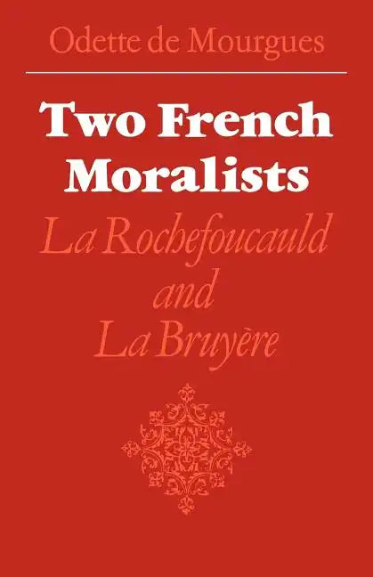 Two French Moralists: La Rochefoucauld and La Bruyère - Paperback