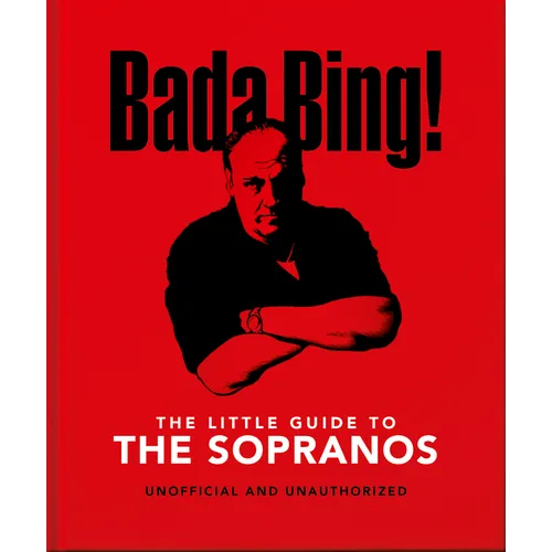 Bada Bing!: The Little Guide to the Sopranos: The Only Ones You Can Depend on - Hardcover