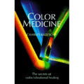 Color Medicine: The Secrets of Color Vibrational Healing - Paperback