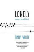 Lonely: Learning to Live with Solitude - Paperback