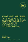 King and Messiah in Israel and the Ancient Near East: Proceedings of the Oxford Old Testament Seminar - Paperback