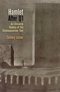 Hamlet After Q1: An Uncanny History of the Shakespearean Text - Paperback