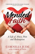 Mended Faith: A Life of Abuse, Pain and Redemption - Paperback