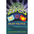 Space Elves Enjoy Politics - Hardcover