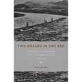 Two Dreams in One Bed: Empire, Social Life, and the Origins of the North Korean Revolution in Manchuria - Paperback