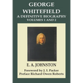 George Whitefield, A Definitive Biography: Volumes 1 and 2 Combined - Paperback