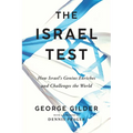 The Israel Test: How Israel's Genius Enriches and Challenges the World - Paperback
