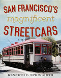 San Francisco's Magnificent Streetcars - Paperback