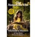 Michelle's Mission (OpenDyslexic Font): The Homestead Kids - Paperback