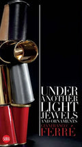 Gianfranco Ferré Under Another Light: Jewels and Ornament - Paperback