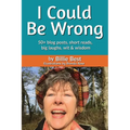 I Could Be Wrong - Paperback