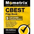 CBEST Prep Book - 3 Full-Length Practice Exams, Secrets Study Guide for the California Basic Education Skills Test with Step-By-Step Video Tutorials: - Paperback