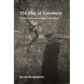 The Play of Goodness: Creation, Phenomenology, and Culture - Paperback