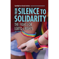 From Silence to Solidarity: The Fight for LGBTQ+ Rights - Paperback