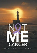 Not Me Cancer - Hardcover