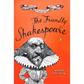 The Friendly Shakespeare: A Thoroughly Painless Guide to the Best of the Bard - Paperback