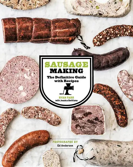 Sausage Making: The Definitive Guide with Recipes - Hardcover