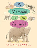 A Mammal Is an Animal - Hardcover