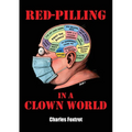 Red-Pilling in a Clown World - Paperback