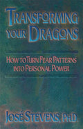 Transforming Your Dragons: How to Turn Fear Patterns Into Personal Power - Paperback