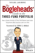 The Bogleheads' Guide to the Three-Fund Portfolio: How a Simple Portfolio of Three Total Market Index Funds Outperforms Most Investors with Less Risk - Hardcover
