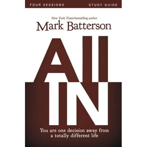 All in Bible Study Guide: You Are One Decision Away from a Totally Different Life - Paperback