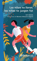 Los Niños No Lloran, Las Niñas No Juegan Fut - Paperback