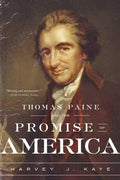 Thomas Paine and the Promise of America: A History & Biography - Paperback