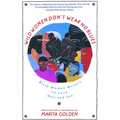 Wild Women Don't Wear No Blues: Black Women Writers on Love, Men and Sex - Paperback