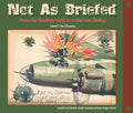 Not as Briefed: From the Doolittle Raid to a German Stalag - Paperback