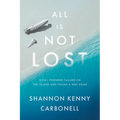 All Is Not Lost: How I Friended Failure on the Island and Found a Way Home - Hardcover