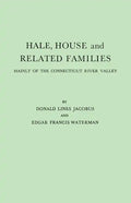 Hale, House and Related Families, Mainly of the Connecticut River Valley - Paperback