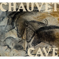 Chauvet Cave: Humanity's First Great Masterpiece - Hardcover