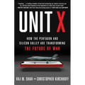 Unit X: How the Pentagon and Silicon Valley Are Transforming the Future of War - Hardcover