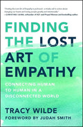Finding the Lost Art of Empathy: Connecting Human to Human in a Disconnected World - Paperback