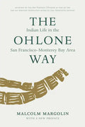 The Ohlone Way: Indian Life in the San Francisco-Monterey Bay Area - Paperback