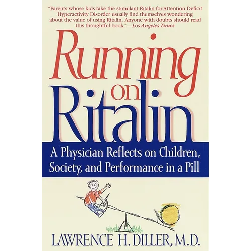 Running on Ritalin: A Physician Reflects on Children, Society, and Performance in a Pill - Paperback