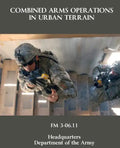 Combined Arms Operations in Urban Terrain: FM 3-06.11 - Paperback