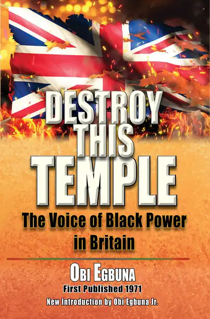 Destroy This Temple: The Voice of Black Power in England - Paperback