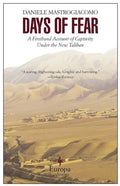Days of Fear: A Firsthand Account of Captivity Under the New Taliban - Paperback