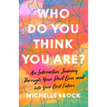 Who Do You Think You Are?: An Interactive Journey Through Your Past Lives and into Your Best Future - Paperback