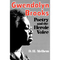 Gwendolyn Brooks: Poetry and the Heroic Voice - Paperback
